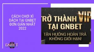 Cách chơi xì dách tại Gnbet
