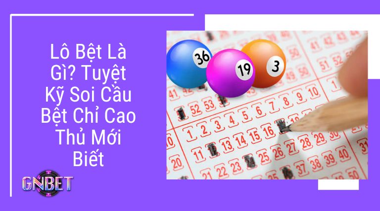 Lô Bệt Là Gì?
