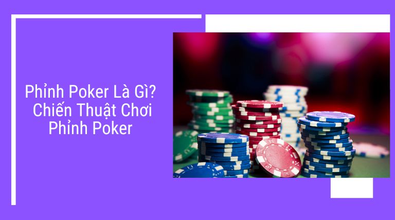 Phỉnh Poker là gì