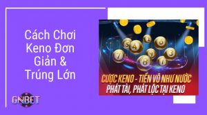 Hướng dẫn cách chơi Keno đ