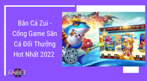 Bắn cá zui