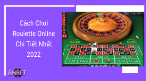 Cách Chơi Roulette Online