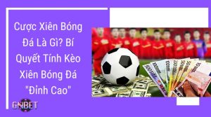 cược xiên bóng đá là gì