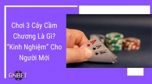 Chơi 3 Cây Cầm Chương Là Gì